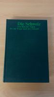 Die Schweiz - vom Bau d. Alpen bis zur Frage nach d. Zukunft