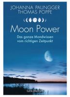 Moon Power: Das ganze Mondwissen vom richtigen Zeitpunkt