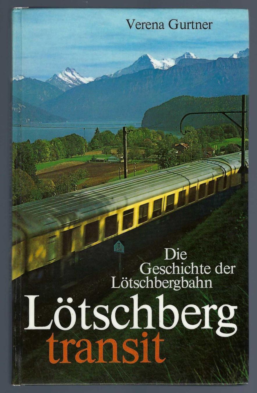 Libri: Lötschbergbahn. Die Geschichte der Lötschbergbahn. – Usato da Horw venduto da SwissSteamMemories