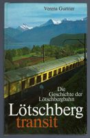 Lötschbergbahn. Die Geschichte der Lötschbergbahn.