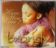 BRANDY - HAVE YOU EVER?
