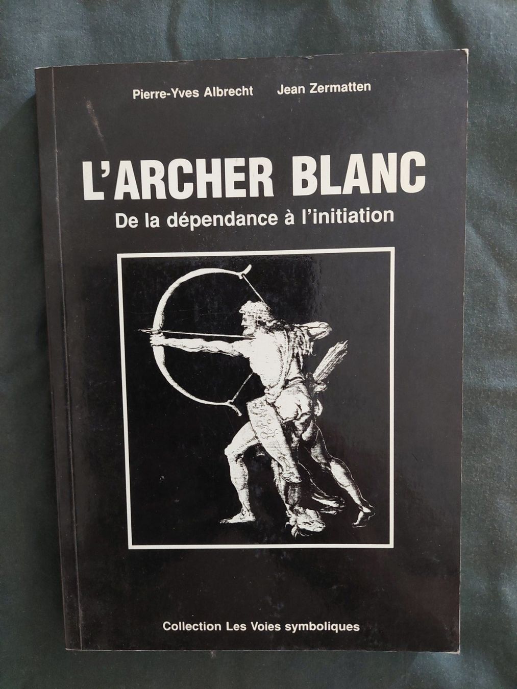 Libri: L'archer Blanc De la Dépendance à L'Initiation – Usato da Genève venduto da Blu_BD