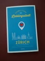 Unterwegs in deiner Lieblingsstadt Zürich