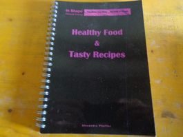 Kochbuch: "Healthy Food & Tasty Recipes" - Neuwertig!