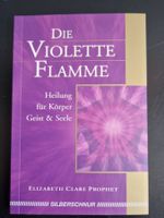 Die violette Flamme - Heilung für Körper, Geist und Seele