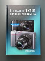 Lumix TZ101 - Das Buch zur Kamera - Fotoschule