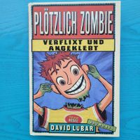 David Lubar- Plötzlich Zombie/ Verflixt und angeklebt