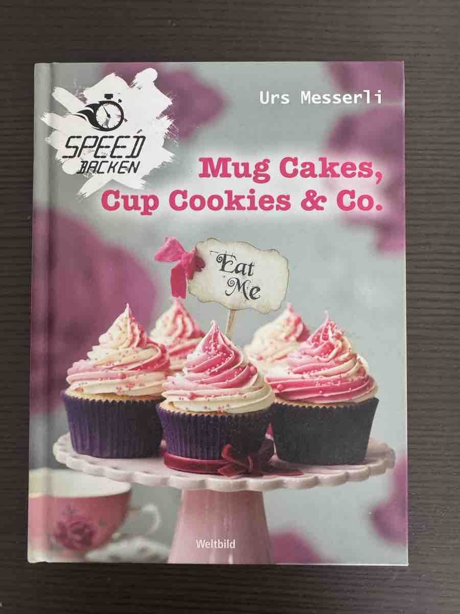 Bücher: Kochbuch "Mug Cakes, Cup Cookies & Co." – Gebraucht aus Winterthur von LegioXIII93