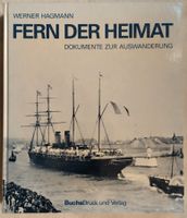 Fern der Heimat - Dokumente zur Auswanderung / Buch 1989
