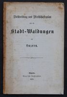 BESCHREIBUNG UND WIRTHSCHAFTSPLAN ÜBER DIE STADT-WALDUNGEN