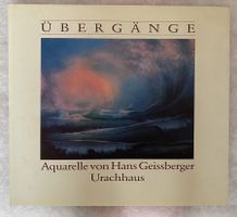 Hans Geissberger - Übergänge: Aquarell-Kunstband!