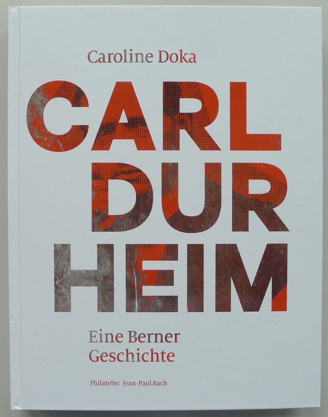 Tutti i francobolli: Caroline Doka: Carl Durheim - Eine Berner Geschichte – Usato da Sursee venduto da Luzernerraute