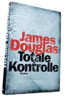 Totale Kontrolle (Thriller von James Douglas, signiert!)