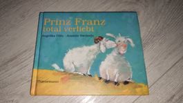 Prinz Franz total verliebt - Wunderschönes Kinderbuch!