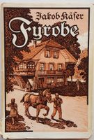 Berner Rarität: Jakob Käser: Fyrobe (Erstausgabe 1940 ?)