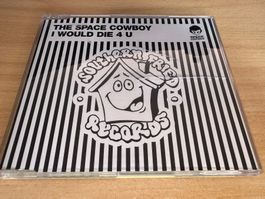 The Space Cowboy – I Would Die 4 U - Single CD