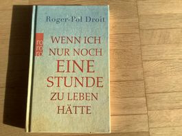 Wenn ich nur noch eine Stunde zu leben hätte