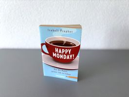 Buch Happy Monday! Von der Kunst, seinen Job zu lieben