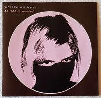 Whirlwind Heat – Do Rabbits Wonder? - CD - 2003 First Press
