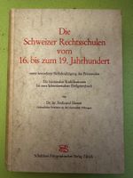 Ferdinand Elsener: Die Schweizer Rechtsschulen 16.–19. Jhdt.