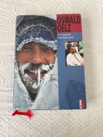 Oswald Oelz: "Mit Eispickel und Stethoskop"