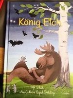 König Elch-Ein Bilderbuch für gemütliche Lesetage!