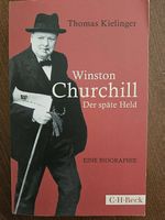 Winston Churchill - Der späte Held; Eine Biographie