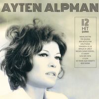 Ayten Alpman - Türk Pop Tarihi / Eski 45'likler