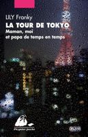 La Tour de Tôkyô: Maman, moi, et papa de temps en temps