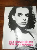 Bildband Erotik Sex - Bettina Rheims - Female Trouble