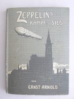 ZEPPELIN 's Kampf und Sieg - um 1910 - illustr. - 168S.