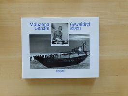 Mahatma Gandhi - Gewaltfrei leben
