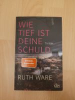 Ruth Ware: Wie tief ist deine Schuld - Top Thriller!
