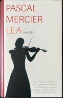 Lea – Pascal Mercier – Erzählung – Hanser – Top