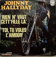 JOHNNY HALLYDAY - RIEN N'VAUT CETT' FILLE LÀ / TOI, TU VOLES