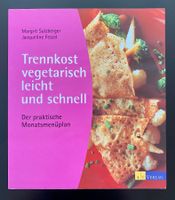 Trennkost vegetarisch leicht und schnell