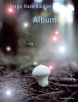 Serge Hasenböhler "Album" Kunst Foto Buch (Softcover)