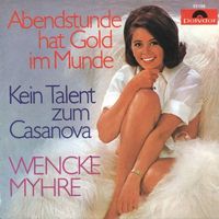 Myhre Wencke - Abendstunde hat Gold im Munde (7")