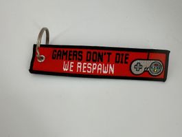 Gamer-Schlüsselanhänger, Gamers don't die