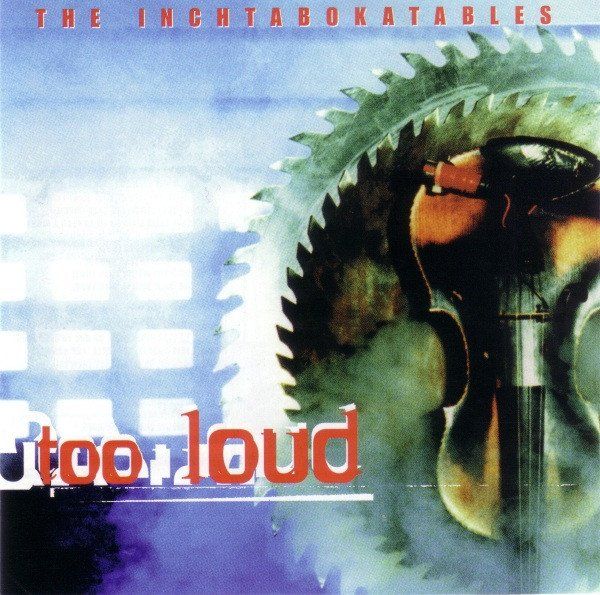 CD: The Inchtabokatables – Too Loud – Usato da St.Gallen venduto da jalamusic