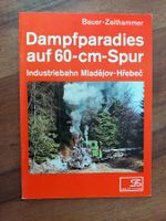 Dampfparadies auf 60-cm-Spur Industriebahn Mladejov-...