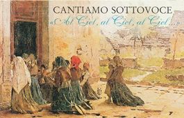 Cantiamo Sottovoce - Al Ciel, Al Ciel, Al Ciel... (Cass)