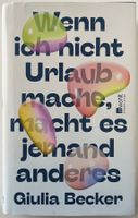 Wenn ich nicht Urlaub mache, ... – Giulia Becker – wie neu