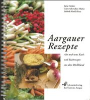Aargauer Rezepte alte und neue Koch- und Backrezepte