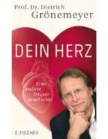 Dietrich Grönemeyer, Dein Herz, Eine andere Organgeschichte