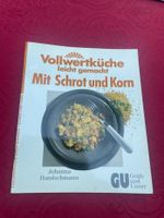 GU Vollwertküche leicht gemacht - Mit Schrot und Korn
