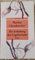 Martina Clavadetscher Roman Die Erfindung des Ungehorsams