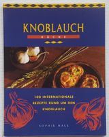 Knoblauch-Küche: 100 internationale Rezepte (1995)