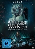When she Wakes UNCUT *TOP NEU******