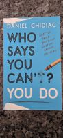 Who says you can't? YOU DO! -Daniel Chidiac